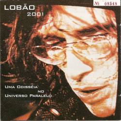 Lobão : 2001: Uma Odisséia no Universo Paralelo
